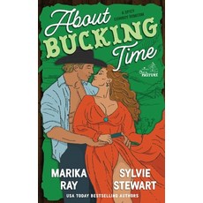 (영문도서)About Bucking Time: A Steamy Cowboy RomCom Paperback, Marika Ray Publishing, English, 9781950141968