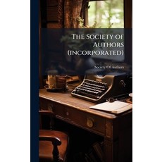 (영문도서)The Society of Authors (incorporated) Hardcover, Hutson Street Press, English, 9781024117370
