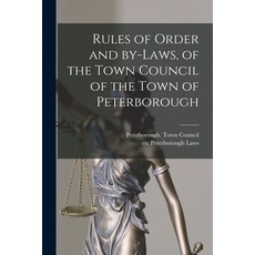 (영문도서) Rules of Order and By-laws of the Town Council of the Town of Peterborough [microform] Paperback, Legare Street Press, English, 9781014883605