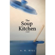 (영문도서)The Soup Kitchen (A Novel) Paperback, Limerick Productions LLC, English, 9798992719208