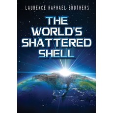 (영문도서) The World's Shattered Shell Hardcover, Water Dragon Publishing, English, 9781957146751