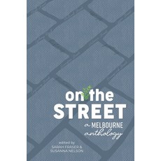 On the Street: A Melbourne anthology Paperback, Quiet Corner Publishing