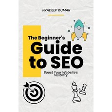 (영문도서) The Beginner's Guide to SEO - Boost Your Website's Visibility Paperback, Notion Press, English, 9798892774796