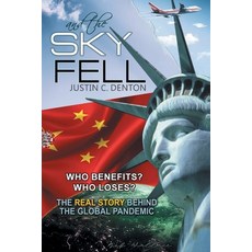 (영문도서) and the Sky Fell: Who Benefits? Who Loses? The Real Story Behind the Global Pandemic Paperback, Covenant Books, English, 9781638141662