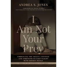 (영문도서) I Am Not Your Prey: Embracing the Skills Courage and Strength to Take Flight with Broken Wings Hardcover, Author Academy Elite, English, 9798885831758