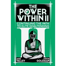 The Power Within II: Continuing the Path to Elite Goaltending Paperback, Independently Published, English, 9798570379350