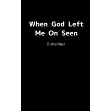 (영문도서)When God left me on seen Paperback, Bookleaf Publishing, English, 9789373141404