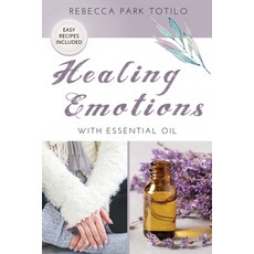(영문도서) Healing Emotions With Essential Oil Paperback, Rebecca at the Well Foundation, English, 9798987246412