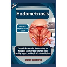 (영문도서) Endometriosis: Women's Reproductive Health: Complete Resource for Understanding... Paperback, Independently Published, English, 9798300202569