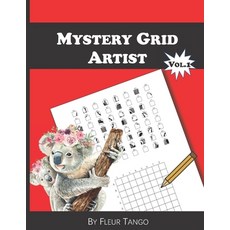 Mystery Grid Artist Vol.1 By Fleur Tango: graw by grid puzzle book for adults Paperback, Independently Published
