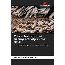 (영문도서)Characterization of fishing activity in the RFLO Paperback, Our Knowledge Publishing, English, 9786203852837