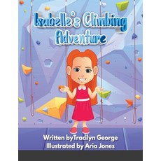 Isabelle's Climbing Adventure Paperback, Lulu.com, English, 9781716479502