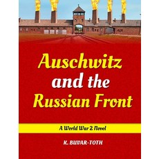 (영문도서) Auschwitz and the Russian Front: Hitler and the Tragedy of Hungary Paperback, Indy Pub, English, 9781087849140