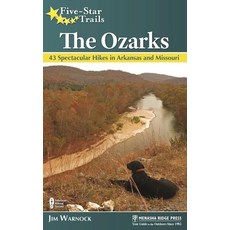 Five-Star Trails: The Ozarks: 43 Spectacular Hikes in Arkansas and Missouri Paperback, Menasha Ridge Press, English, 9781634040105