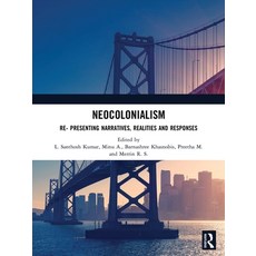 (영문도서)Neocolonialism: Re- Presenting Narratives Realities and Responses Paperback, Routledge, English, 9781041209898