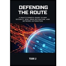 (英文圖書)Defending the Route: A Practitioner's Guide to BGP Security RPKI DDoS Mitigati... 平裝版, Independently Published, 英文