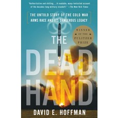 (영문도서) The Dead Hand: The Untold Story of the Cold War Arms Race and Its Dangerous Legacy Paperback, Knopf Doubleday Publishing ..., English, 9780307387844