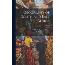 (영문도서) Geography of South and East Africa; Volume 4 Hardcover, Legare Street Press, English, 9781020362361
