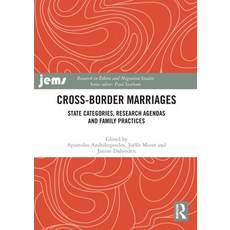 (영문도서) Cross-Border Marriages: State Categories Research Agendas and Family Practices Paperback, Routledge, English, 9781032444888