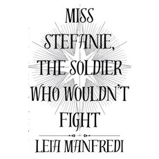 (영문도서)Miss Stefanie the Soldier Who Wouldn't Fight Paperback, Leia Manfredi, English, 9798224439546
