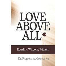 (英文圖書)Love Above All: Equality Wisdom Witness 平裝版, Independently Published, 英文