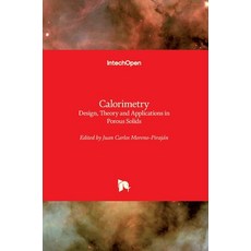 (영문도서) Calorimetry: Design Theory and Applications in Porous Solids Hardcover, Intechopen, English, 9781789234381