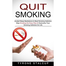 (영문도서) Quit Smoking: Stop Smoking the Easy Way & Overcome Your Smoking Addiction for Life (Guided Sl... Paperback, Oliver Leish, English, 9781774851104