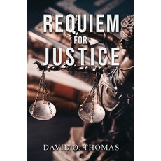 (영문도서)Requiem For Justice Paperback, Authors' Tranquility Press, English, 9798950685088