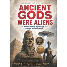 (영문도서)Ancient Gods Were Aliens: Reinterpreting Mythology Through a Cosmic Lens Paperback, Independently Published, English, 9798197056566