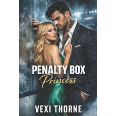 (영문도서)Penalty Box Princess: An Enemies to Lovers Hockey Romance Paperback, Independently Published, English, 9798243328043