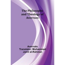 (영문도서) The Philosophy and Theology of Averroes Paperback, Alpha Edition, English, 9789357720786