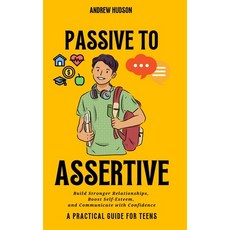 (英文圖書)Passive to Assertive: Build Stronger Relationships Boost Self-Esteem and Commu... 精裝版, Andrew Hudson, 英文