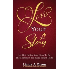 Love Your Story: Let God Define Your Story To Be The Champion You Were Meant To Be Paperback, R. R. Bowker