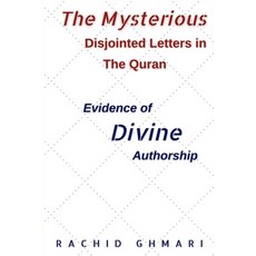 The Mysterious Disjointed Letters in The Quran: Evidence of Divine Authorship Paperback, Independently Published, English, 9798693441972