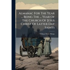 (영문도서)Almanac For The Year ... Being The ... Year Of The Church Of Jesus Christ Of Lat... Paperback, Nabu Press, English, 9781245583831
