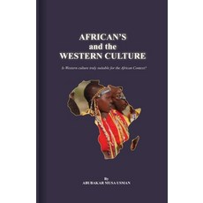 (영문도서) African's and the Western Culture: Is Western culture truly suitable for the Af... Paperback, Independently Published, English, 9798310636286