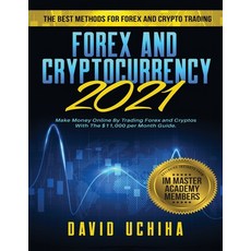 Forex and Cryptocurrency 2021: The Best Methods For Forex And Crypto Trading. How To Make Money Onli... Paperback, Tyler MacDonald, English, 9781954182127