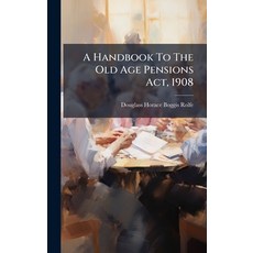 (英文圖書)A Handbook To The Old Age Pensions Act 1908 精裝版, Hutson Street Press, 英文