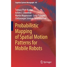 Probabilistic Mapping of Spatial Motion Patterns for Mobile Robots Paperback, Springer, English, 9783030418106