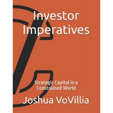 (영문도서)Investor Imperatives: Strategic Capital in a Constrained World Paperback, Independently Published, English, 9798276567327
