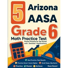 (영문도서)5 Arizona AASA Grade 6 Math Practice Tests: Proven Practice for Top Scores with... Paperback, Effortless Math Education, English, 9798896478232