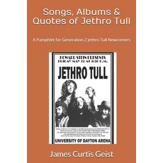 (영문도서) Songs Albums & Quotes of Jethro Tull: A Pamphlet for Generation Z Jethro Tull... Paperback, Independently Published, English, 9798308765486