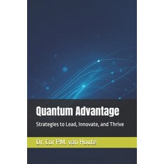 (英文圖書)Quantum Advantage: Strategies to Lead Innovate and Thrive 平裝版, Independently Published, 英文