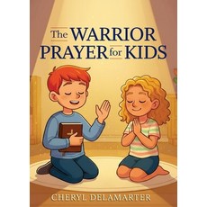 (영문도서)The Warrior Prayer for Kids Paperback, Cheryl's Christian Books, English, 9798218849320