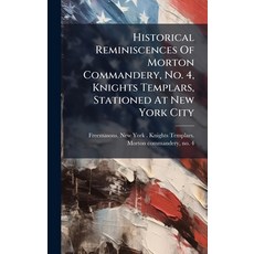 (英文圖書)Historical Reminiscences Of Morton Commandery No. 4 Knights Templars Statione... 精裝版, Hutson Street Press, 英文