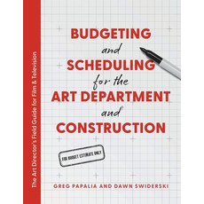 (영문도서)Budgeting and Scheduling for the Art Department and Construction: The Art Direct... Paperback