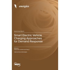 (영문도서) Smart Electric Vehicle Charging Approaches for Demand Response Hardcover, Mdpi AG, English, 9783725829293