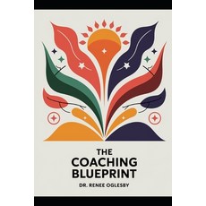 (英文圖書)The Coaching Blueprint: Building Your Life and Spiritual Coaching Business from... 平裝版, Independently Published, 英文