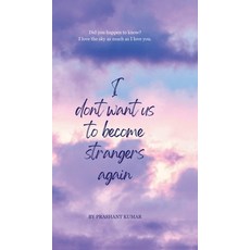 (영문도서)I don't want us to become strangers again Hardcover, Notion Press, English, 9798899847608