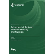 (영문도서)Advances in Infant and Pediatric Feeding and Nutrition Hardcover, Mdpi AG, English, 9783725850891